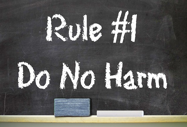 Rule #1 Do No Harm